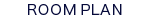 ROOM PLAN