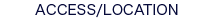 ACCESS/LOCATION